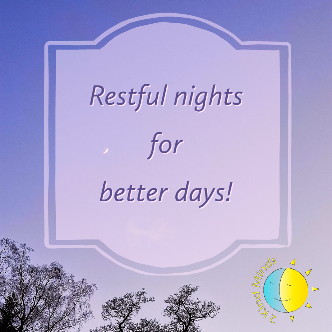 Restful nights for better days